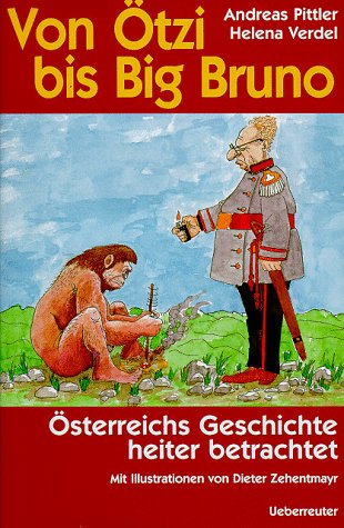 Von Ötzi bis Big Bruno, Österreichs Geschichte heiter betrachtet