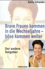 9783800037308: Brave Frauen kommen in die Wechseljahre - Bse kommen weiter. Der andere Ratgeber