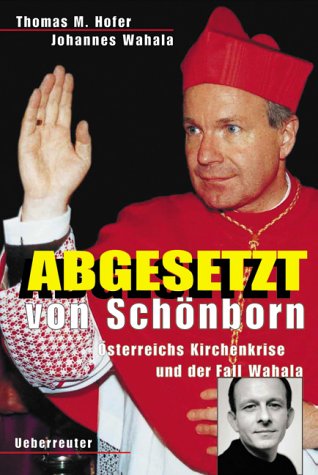Stock image for Abgesetzt von Schnborn. sterreichs Kirchenkrise und der Fall Wahala for sale by medimops