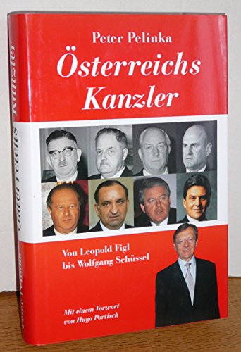 OÌˆsterreichs Kanzler: Von Leopold Figl bis Wolfgang SchuÌˆssel (German Edition) (9783800037582) by Pelinka, Peter
