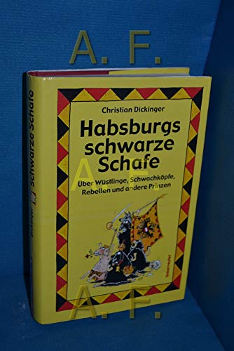 Beispielbild fr Habsburgs schwarze Schafe. ber Wstlinge, Schwachkpfe, Rebellen und andere Prinzen zum Verkauf von medimops