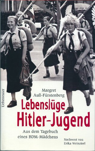 Beispielbild fr Lebenslge Hitler-Jugend. Aus dem Tagebuch eines BDM- Mdchens. zum Verkauf von medimops