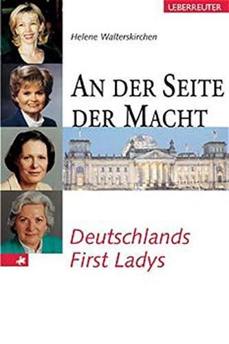 9783800038459: An der Seite der Macht. Deutschlands First Ladys