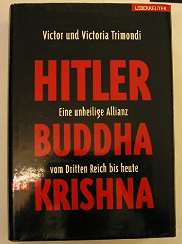 Beispielbild fr Hitler - Buddha - Krishna. Eine unheilige Allianz vom Dritten Reich bis Heute, zum Verkauf von Books and Beaches, Anna Bechteler