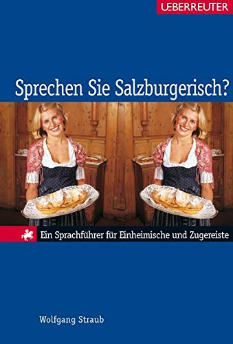Imagen de archivo de Sprechen Sie Salzburgerisch? Ein Sprachfhrer fr Einheimische und Zugereiste a la venta por medimops