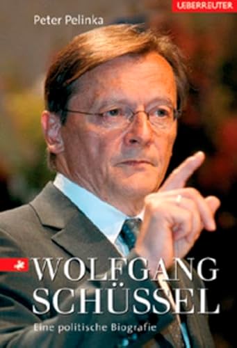 9783800039210: Wolfgang SchüSsel: Eine Politische Biografie [Hardcover] [Jan 01, 2003] Pelinka, Peter