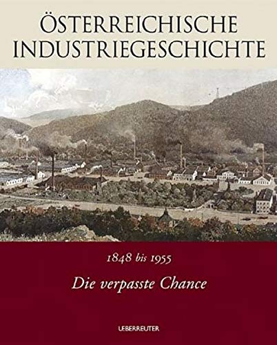 9783800039296: Die verpasste Chance: 1848 bis 1955: sterreichische Industriegeschichte. Band 2