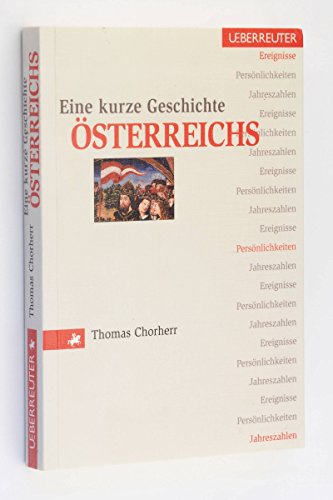 Beispielbild fr Eine kurze Geschichte sterreichs. Ereignisse, Persnlichkeiten, Jahreszahlen zum Verkauf von medimops