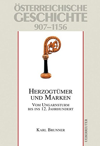 Imagen de archivo de sterreichische Geschichte: Herzogtmer und Marken 907-1156 -Language: german a la venta por GreatBookPrices