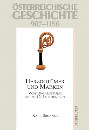 Stock image for sterreichische Geschichte: Herzogtmer und Marken 907-1156 -Language: german for sale by GreatBookPrices