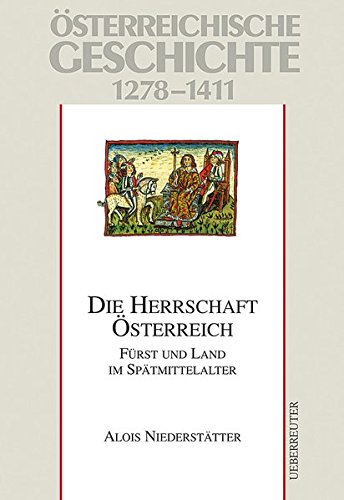 9783800039746: sterreichische Geschichte: Die Herrschaft sterreich 1278-1411: Frst und Land im Sptmittelalter