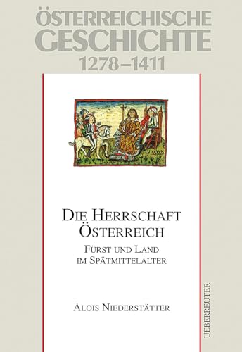 9783800039746: sterreichische Geschichte: Die Herrschaft sterreich 1278-1411: Frst und Land im Sptmittelalter