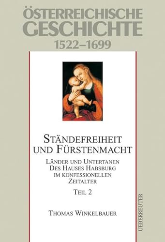 9783800039876: Stndefreiheit und Frstenmacht 2. 1522-1699: Lnder und Untertanen des Hauses Habsburg im konfessionellen Zeitalter 1522 - 1699