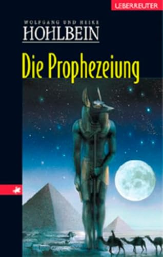 Die Prophezeiung. Eine phantastische Geschichte ( ab 12 J.). (9783800050437) by Hohlbein, Heike; Hohlbein, Wolfgang