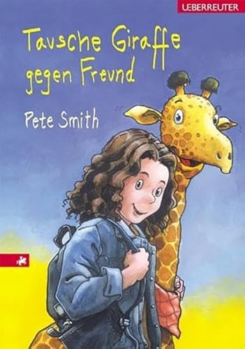 Tausche Giraffe gegen Freund. (9783800050901) by Pete Smith