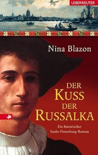 Imagen de archivo de Der Kuss der Russalka: Ein historischer Sankt-Petersburg-Roman a la venta por WorldofBooks