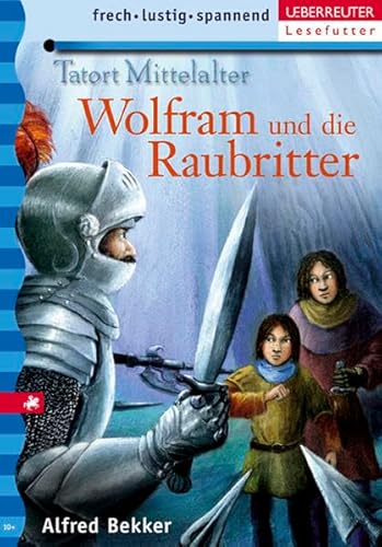 Wolfram und die Raubritter. Tatort Mittelalter.