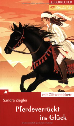 Stock image for Pferdeverrckt ins Glck: Pferde und Liebe - Bd. 4 for sale by medimops