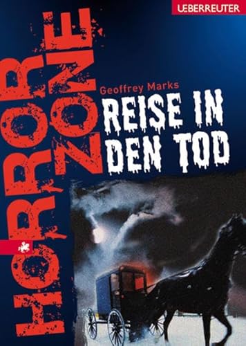 Reise in den Tod (Ueberreuter Horror Zone) Marks, Geoffrey - Reise in den Tod (Ueberreuter Horror Zone) Marks, Geoffrey