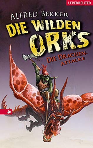 9783800056446: Die Drachen-Attacke: Die wilden Orks