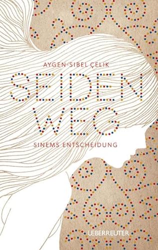 Stock image for Seidenweg: Sinems Entscheidung for sale by medimops