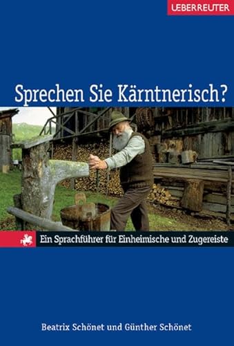 Sprechen Sie Kärntnerisch? Ein Sprachführer für Einheimische und Zugereiste.