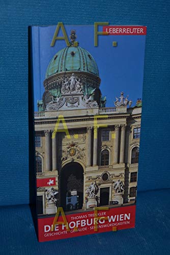 Beispielbild fr Die Hofburg Wien. Geschichte - Gebude - Sehenswrdigkeiten zum Verkauf von medimops