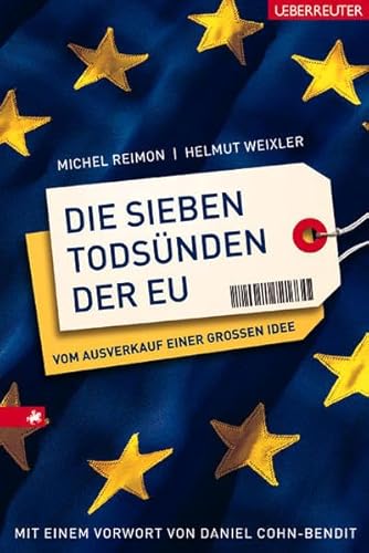 Beispielbild fr Die sieben Todsnden der EU. Vom Ausverkauf einer groen Idee zum Verkauf von medimops