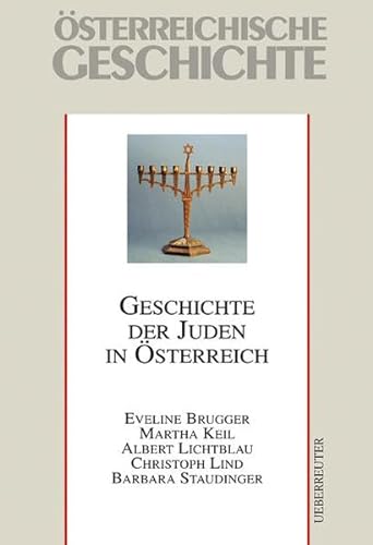 Geschichte der Juden in Österreich: Österreichische Geschichte - Ergänzungsband Österreichische Geschichte - Ergänzungsband - Keil, Martha und Eveline Brugger