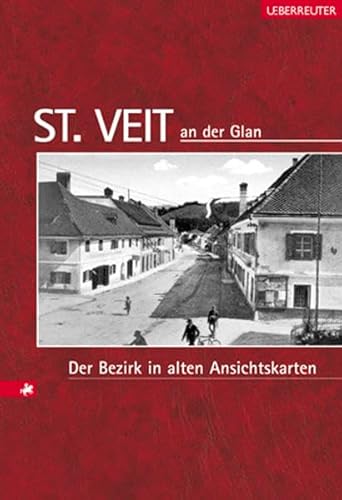 9783800072156: St. Veit an der Glan: Der Bezirk in alten Ansichtskarten