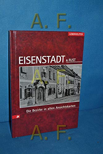 9783800072217: Eisenstadt und Rust: Die Bezirke in alten Ansichtskarten
