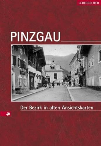 Beispielbild fr Pinzgau. Der Bezirk in alten Ansichtskarten. zum Verkauf von ANTIQUARIAT BCHERBERG Martin Walkner