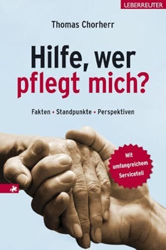 Beispielbild fr Hilfe, wer pflegt mich?: Fakten, Standpunkte, Perspektiven zum Verkauf von Goodbooks-Wien