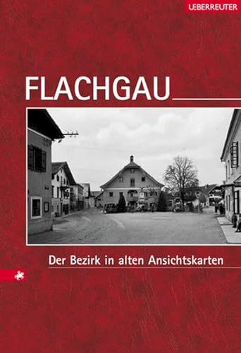 9783800072996: Flachgau: Der Bezirk in alten Ansichtskarten