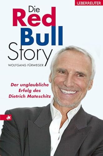 9783800073214: Die Red-Bull-Story: Der unglaubliche Erfolg des Dietrich Mateschitz