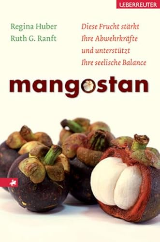 Beispielbild fr Mangostan: Diese Frucht strkt Ihre Abwehrkrfte und untersttzt Ihre seelische Balance zum Verkauf von medimops
