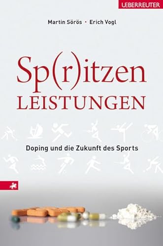 Stock image for Spritzenleistungen. Doping und die Zukunft des Sports for sale by medimops