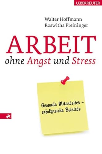 Stock image for Arbeit ohne Angst und Stress: Gesunde Mitarbeiter: erfolgreiche Betriebe for sale by medimops