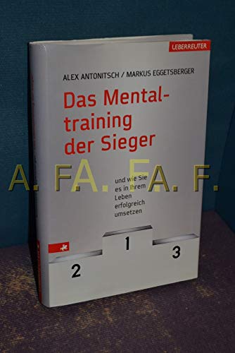 Beispielbild fr Das Mentaltraining der Sieger: und wie Sie es in Ihrem Leben erfolgreich umsetzen zum Verkauf von medimops