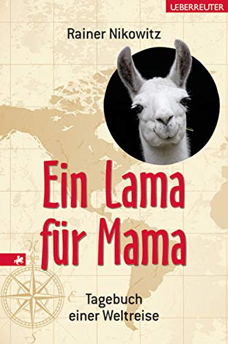 9783800073870: Ein Lama fr Mama: Tagebuch einer Weltreise