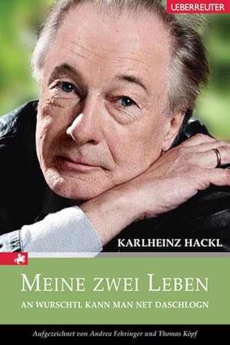 Meine zwei Leben: Ein ziemliches Theater - Hackl, Karlheinz