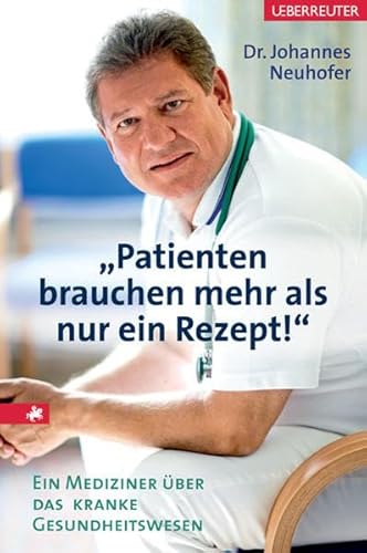 Beispielbild fr Patienten brauchen mehr als nur ein Rezept!: Ein Mediziner ber das kranke Gesundheitswesen zum Verkauf von medimops