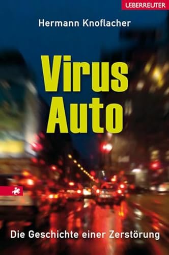 9783800074389: Virus Auto: Die Geschichte einer Zerstrung