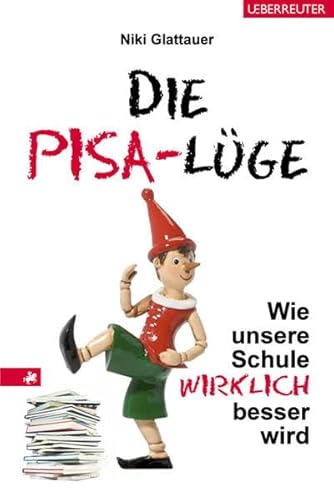 Stock image for Die PISA-Lge: Wie unsere Schule wirklich besser wird for sale by medimops