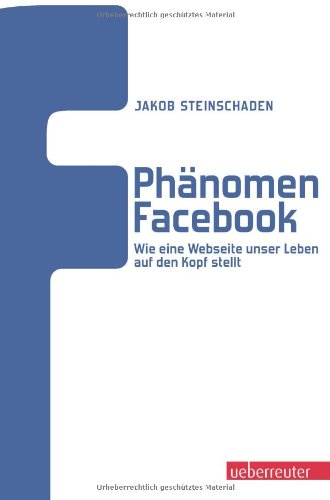 Beispielbild fr Phnomen Facebook: Wie eine Website unser Leben auf den Kopf stellt zum Verkauf von medimops