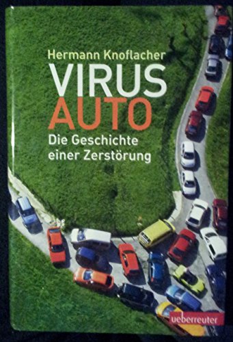 9783800075607: Virus Auto: Die Geschichte einer Zerstrung