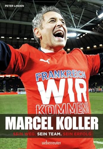 9783800076390: Marcel Koller: Sein Weg, sein Team, sein Erfolg