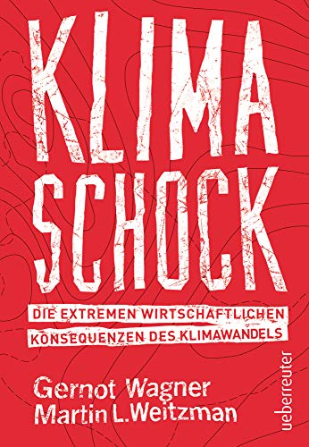 Beispielbild fr Klimaschock: Die extremen wirtschaftlichen Konsequenzen des Klimawandels zum Verkauf von medimops