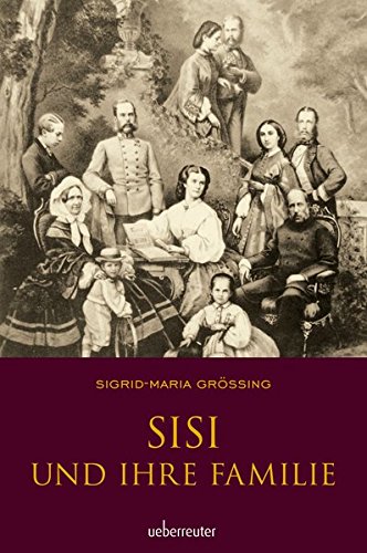 Sisi und ihre Familie, SA - Sigrid-Maria Größing