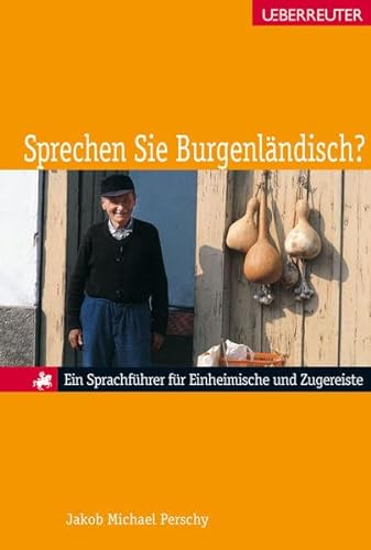 Beispielbild fr Sprechen Sie Burgenlndisch?: Ein Sprachfhrer fr Einheimische und Zugereiste zum Verkauf von medimops